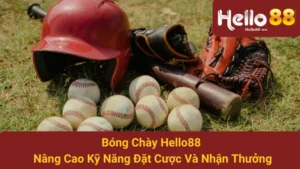 Bóng Chày Hello88 - Nâng Cao Kỹ Năng Đặt Cược Và Nhận Thưởng